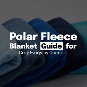 Polar Fleece Blanket Guide for Cozy Everyday Comfort