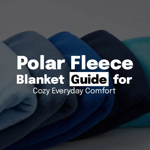 Polar Fleece Blanket Guide for Cozy Everyday Comfort