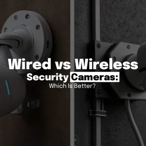 Wired vs Wireless Security Cameras: Which Is Better?